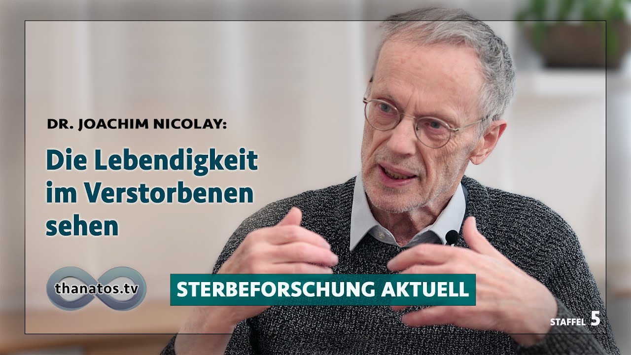 Die Lebendigkeit im Verstorbenen sehen | Joachim Nicolay in »Sterbeforschung aktuell«