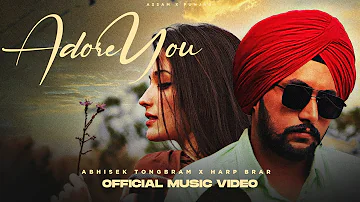 Adore You - Abhisek Tongbram ft. Harp Brar [ Official Music Video] prod.@Scarxiom