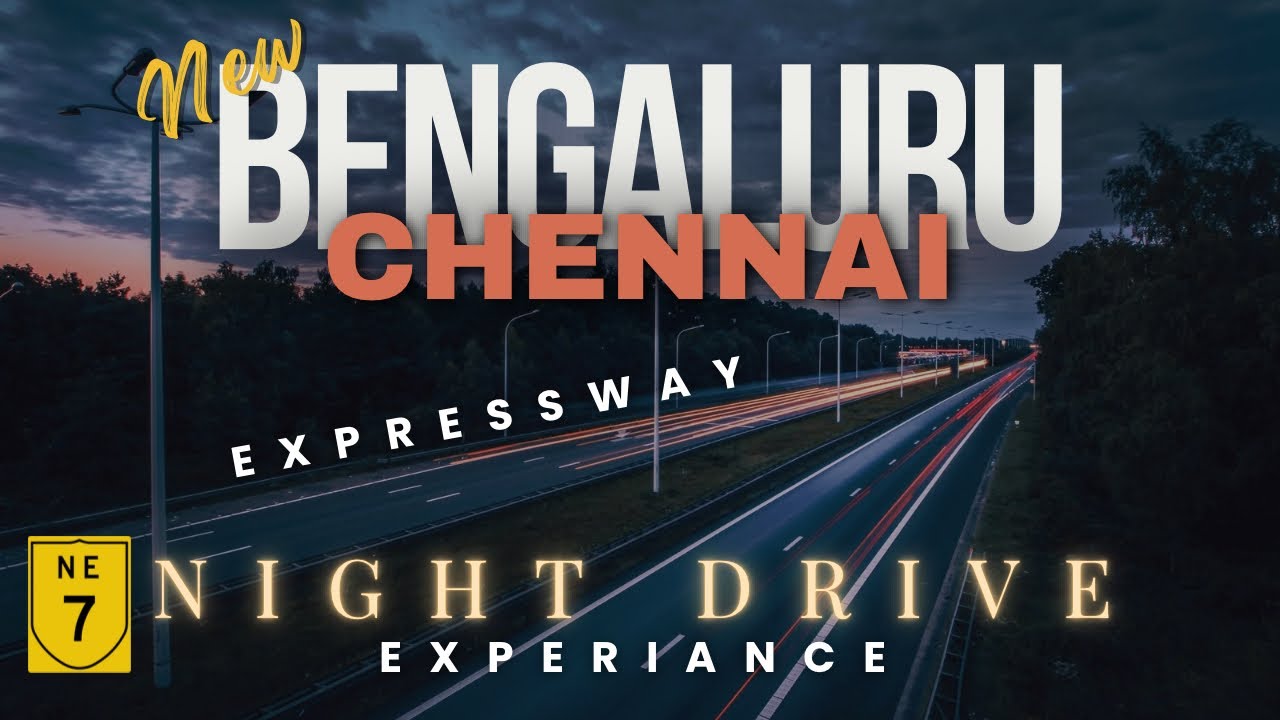 Night Drive: Bangalore Chennai Expressway NE7 | Must-Know Safety Tips Before You Go! 