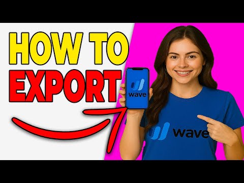 How To Export Your Data From Wave Accounting (Full Guide 2026)