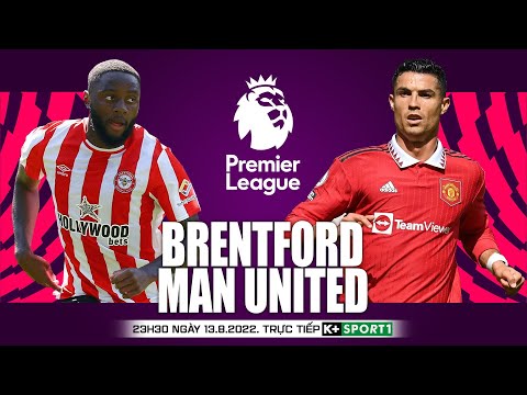 Video NGOẠI HẠNG ANH | Brentford vs Man United (23h30 ngày... - youtube