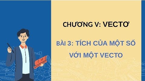Giáo án PowerPoint Bài 3: Tích của một số với một vectơ | GA điện tử | Toán 10 Chân trời sáng tạo