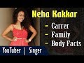 Neha Kakkar Biography with Body Facts (Height, Weight, Age) | Gyan Junction