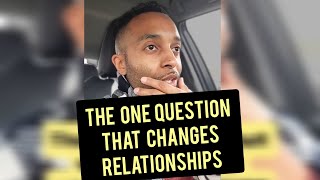 The one question that will change your relationship FOREVER