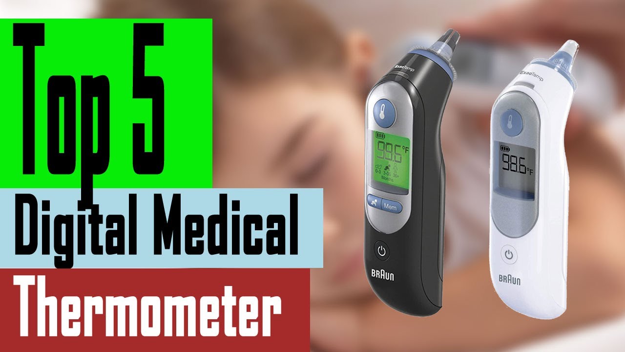 Top 5 Best Digital Medical Thermometer Of 2021