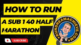 How Do You Run a Sub 1 40 Half Marathon & Get Better Results