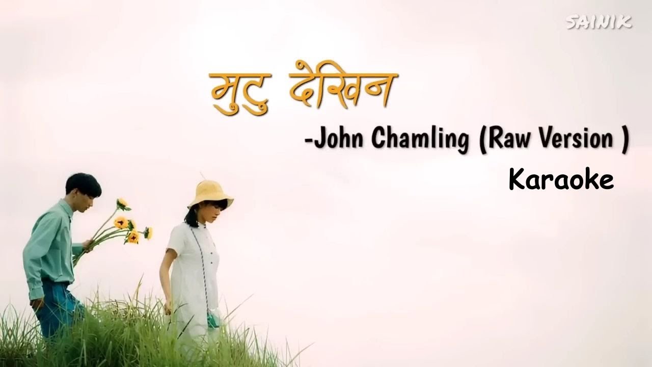 Mutu Dekhin - John Chamling | Karaoke