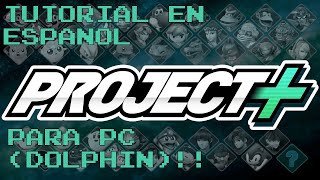 (ES) Tutorial Para Descargar y Jugar  Project Plus en PC (Dolphin)