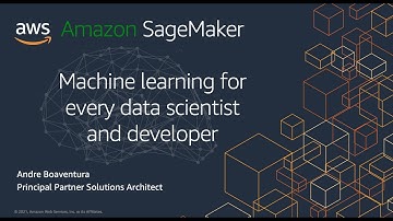 Amazon Sagemaker -  Machine Learning for every data scientist and developer