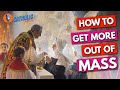 How To Get More Out Of Mass | The Catholic Talk Show