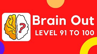 Brain Out Puzzle Answers Level 91 92 93 94 95 96 97 98 99 100 Walkthrough