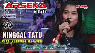 Ninggal Tatu Cipt.Kuncung Majasem Cover Dian Mahara Arseka Music