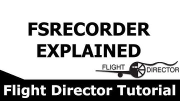 FSRecorder Explained - MyFlightDirector Tutorial