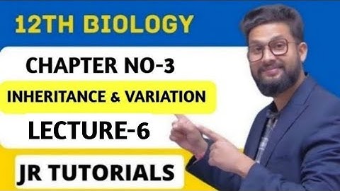 12th Biology | Chapter 3 | Inheritance & Variation | Lecture 6 | Maharashtra Board |