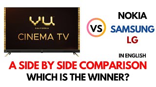 A side by side comparison between VU Cinema, Nokia, LG &amp; Samsung TV