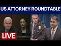 LIVE | Roundtable discussion with US Attorney Rosen