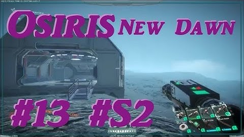 Osiris New Dawn - "Setting Up Lab On Aziel!" - #13 #S2 - V1.089