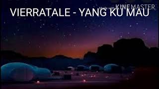 Vierratale Lirik  Yang Ku Mau