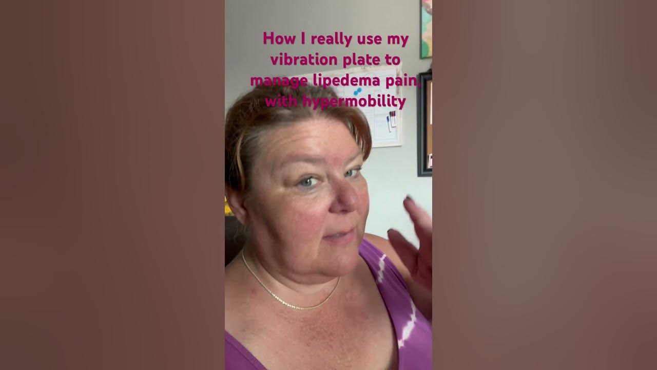 Using a vibration plate to manage lipedema pain with hypermobile knees