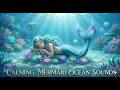 Mermaid Ocean Lullaby 🧜‍♀️ 1 Hour Sleep Sounds &amp; Soft Music for Toddlers