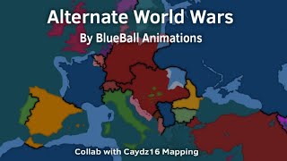 Alternate World Wars: 1st World War. Collab w/ Caydz16 Mapping