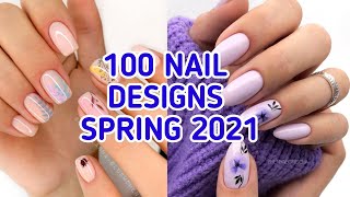 100 NAIL DESIGN IDEAS FOR SPRING | Spring manicure nail art
