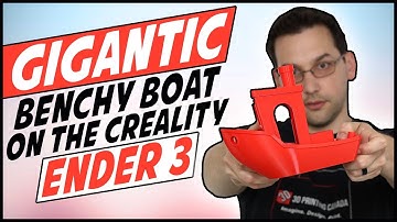 Slicing and Printing a Gigantic Benchy on a Creality Ender 3