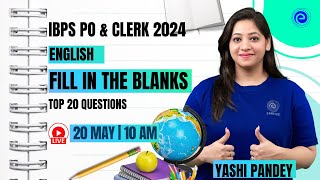 IBPS PO & CLERK 2024 | FILL IN THE BLANKS | TOP 20 QUESTIONS | ENGLISH PREPARATION | YASHI PANDEY