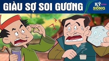 GIÀU SỢ SOI GƯƠNG - Kỹ Năng Sống - Quà Tặng Cuộc Sống - Truyện Cổ Tích - Khoảnh Khắc Kỳ Diệu
