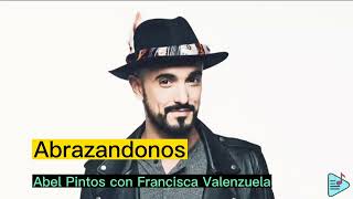 Letra) Abrazandonos.Abel Pintos y Francisa valenzuela☆