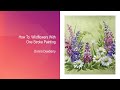 FolkArt One Stroke: - How To: Paint Wildflowers | Donna Dewberry 2020