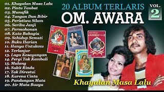 OM AWARA VOL. 2 – 20 Album Terlaris | Khayalan Masa Lalu Full Album Nostalgia Terbaik
