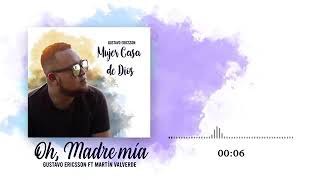 Video thumbnail of "HO, MADRE MÍA| GUSTAVO ERICSSON FT MARTÍN VALVERDE |MÚSICA CATÓLICA (((ESTRENO))) NEW VIDEO"