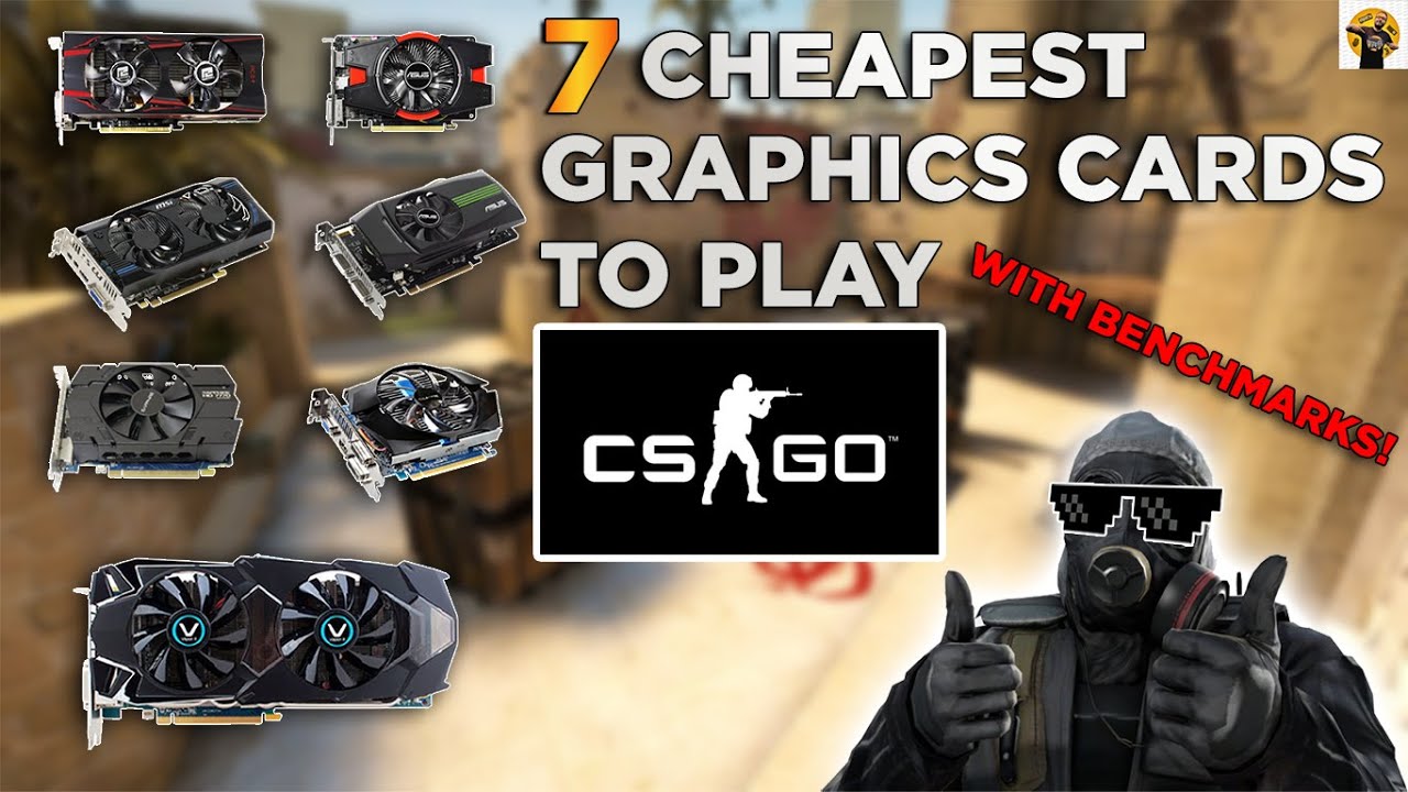 7 Cheap Graphics Cards for CS : GO buy in 2021 YouTube