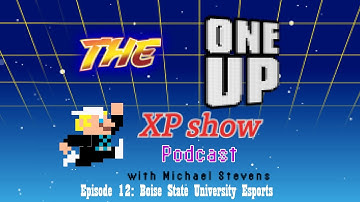 One Up XP Show Podcast: Boise State’s Dr. Chris Haskell