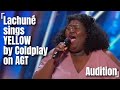 Lachuné Sings Yellow by Coldplay on AGT
