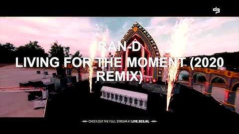 Ran-D - Living For The Moment (2020 Remix) |Decibel Outdoor - Stay Loud 2020|