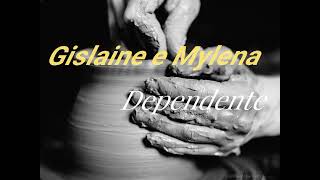 GISLAINE E MYLENA, DEPENDENTE