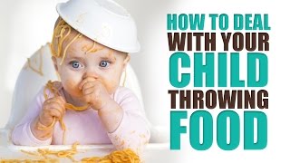 How To Deal With Kids Throwing Food