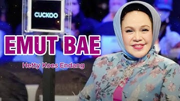 EMUT BAE - HETTY KOES ENDANG | LIRIK LAGU HETTY KOES ENDANG
