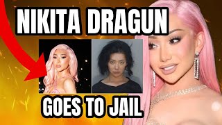 Nikita Dragun Goes to JAIL