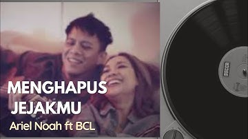 Ariel NOAH ft BCL - Menghapus Jejakmu