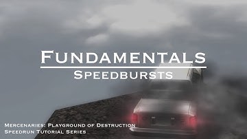 Speedbursts | Speedrun Fundamentals for Mercenaries: Playground of Destruction