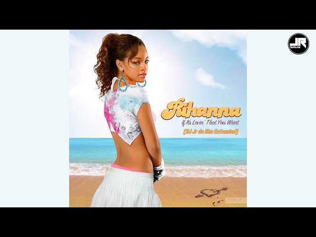 Rihanna - If It s Lovin  That You Want (DJ Jr da Ilha Extended) class=