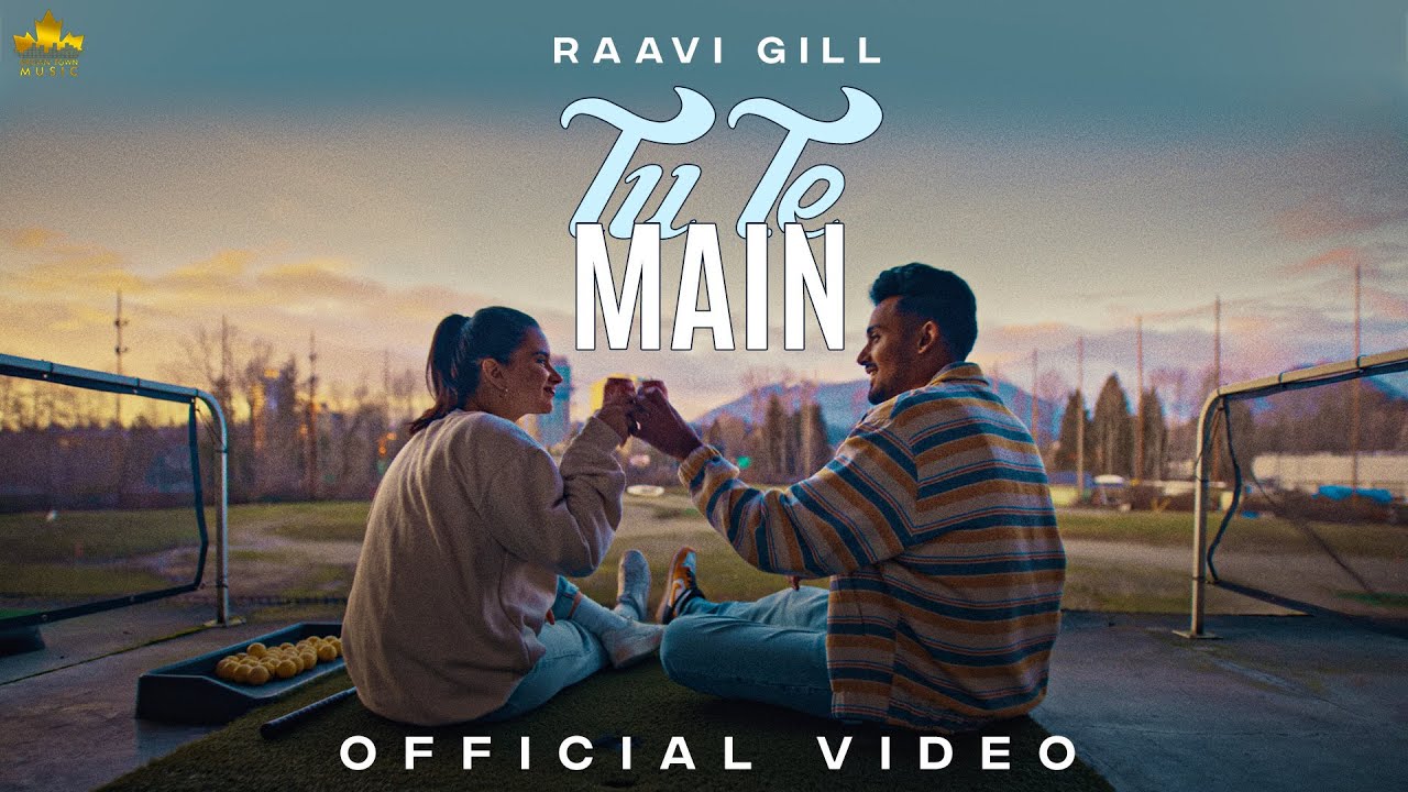 TU TE MAIN (Official Video) Raavi Gill | Gur Sidhu | New Punjabi Song 2023 | Punjabi Song