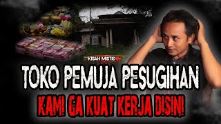 TOKONYA ADA DIMANA MANA,SETIAP MALAM JUMAT HARUS KASIH SESAJEN! ISTRI SAYA GA KUAT TINGGAL DISINI!