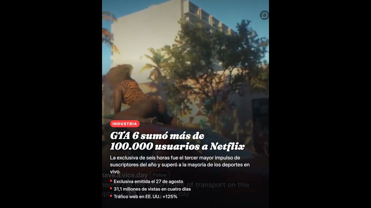 GTA 6 sumó más de 100.000 usuarios a Netflix
