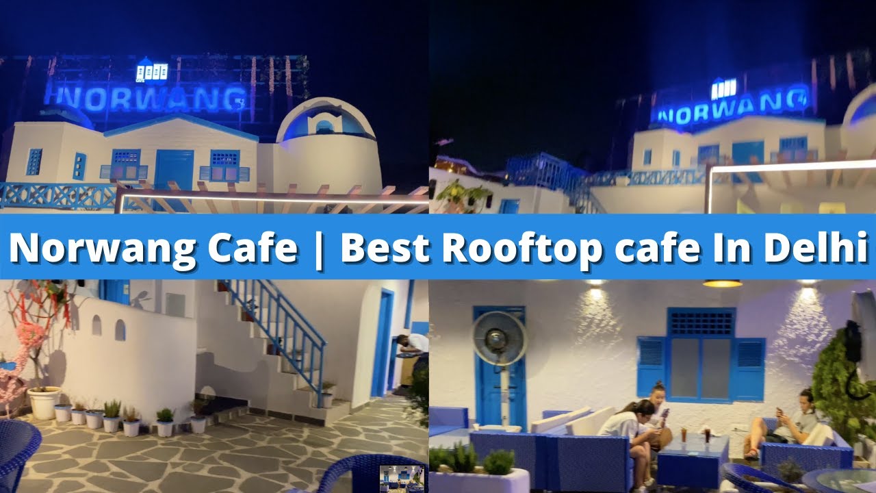 Norwang Cafe Majnu ka Tila 2021 Rooftop cafe in Delhi Signature