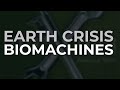 Earth Crisis - Biomachines (Official Audio)