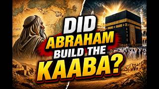 Did Abraham Build the Kaaba?